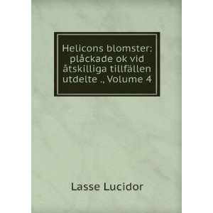   Lucidor Den Olyklige, Volume 4 (Swedish Edition): Lasse Lucidor: Books