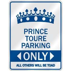   PRINCE TOURE PARKING ONLY  PARKING SIGN NAME
