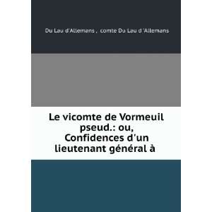   ©nÃ©ral Ã  .: comte Du Lau d Allemans Du Lau dAllemans : Books