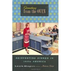   Reinventing Dinner in 1950s America [Hardcover] Laura Shapiro Books