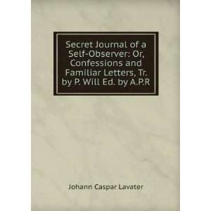   Letters, Tr. by P. Will Ed. by A.P.R Johann Caspar Lavater Books