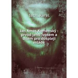   prvod jeho ivotem a dÃ­lem pro dospleji mlÃ¡de Karel tech Books