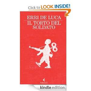 Il torto del soldato (I narratori) (Italian Edition): Erri De Luca 