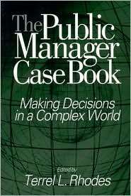 The Public Manager Case Book Making Decisions in a Complex World 
