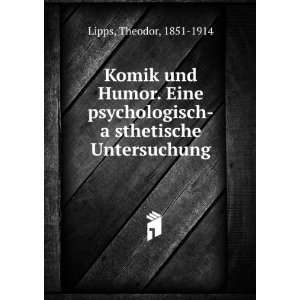    aÌ?sthetische Untersuchung: Theodor, 1851 1914 Lipps: Books