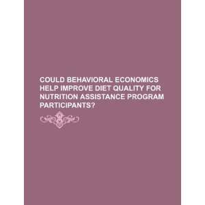  Could behavioral economics help improve diet quality for 