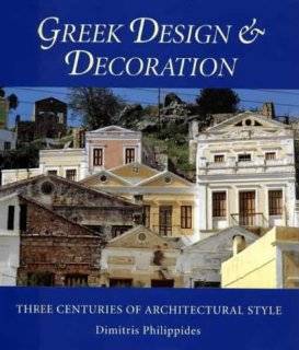 Greek Design and Decoration Three Centuries of Architectural Style