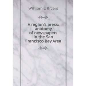  A regions press anatomy of newspapers in the San 
