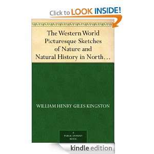 The Western World Picturesque Sketches of Nature and Natural History 
