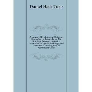   of Insanity, with an Appendix of Cases Daniel Hack Tuke Books