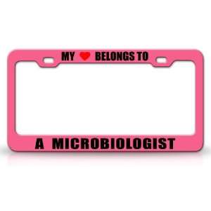  MY HEART BELONGS TO A MICROBIOLOGIST Occupation Metal Auto 