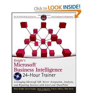   Business Intelligence 24 Hour Trainer [Paperback]: Brian Knight: Books