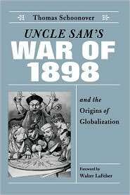 Uncle Sams War Of 1898 And The Origins Of Globalization, (081319122X 