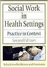 Social Work in Health Settings Practice in Context, Second Edition 