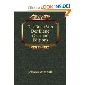  Das Buch Von Der Biene (German Edition): Johann Witzgall 
