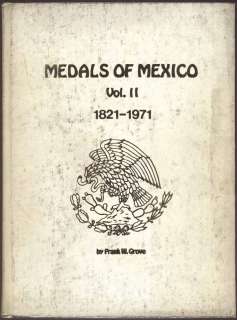 MEDALS OF MEXICO VOL 2 GROVE 1821 1971 NUMISMATIC BOOK  