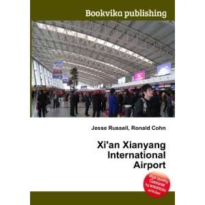   Xian Xianyang International Airport Ronald Cohn Jesse Russell Books