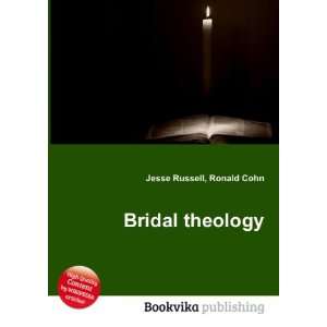  Bridal theology Ronald Cohn Jesse Russell Books