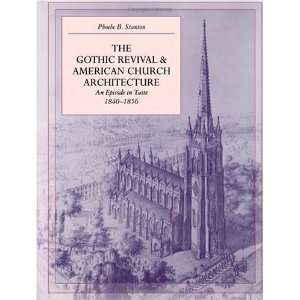  The Gothic Revival and American Church Architecture: An 