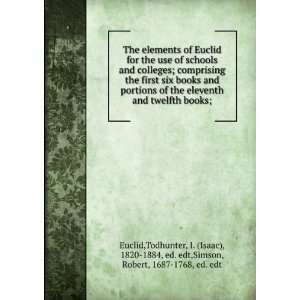 The elements of Euclid for the use of schools and colleges; comprising 