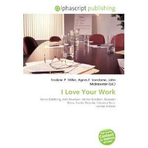  I Love Your Work (9786132704689) Books