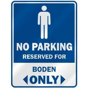   NO PARKING RESEVED FOR BODEN ONLY  PARKING SIGN