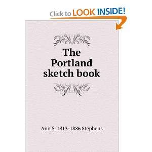  The Portland sketch book Ann S. 1813 1886 Stephens Books