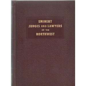 Eminent Judges and Lawers of the Northwest 1843 1955 C. W. Taylor 