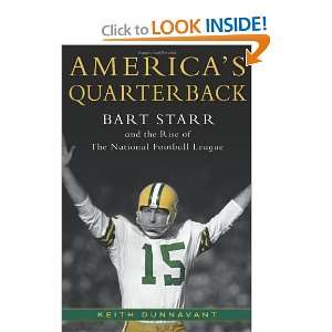  Americas Quarterback: Bart Starr and the Rise of the 