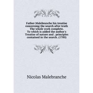   principles contained in the search. (1700) Nicolas Malebranche Books