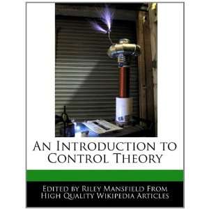   Introduction to Control Theory (9781241709976): Riley Mansfield: Books