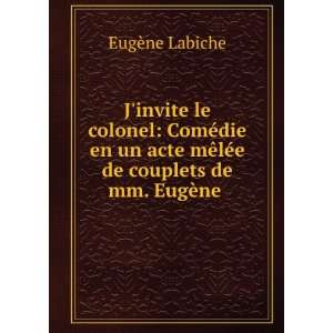   de couplets de mm. EugÃ¨ne .: Marc  Michel EugÃ¨ne Labiche: Books