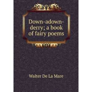 Down adown derry; a book of fairy poems Walter De La Mare Books