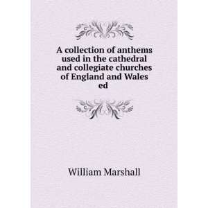  collegiate churches of England and Wales ed . William Marshall Books