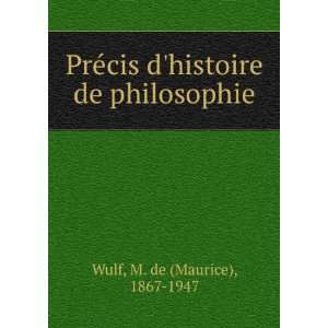   cis dhistoire de philosophie: M. de (Maurice), 1867 1947 Wulf: Books