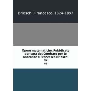   Francesco Brioschi. 02 Francesco, 1824 1897 Brioschi Books