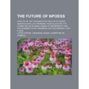  The future of NPOESS results of the Nunn McCurdy review 
