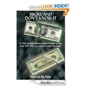 BROKE AND DONT KNOW IT Marcus McNear  Kindle Store