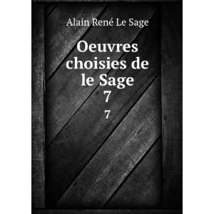    Oeuvres choisies de le Sage. 7 Alain RenÃ© Le Sage Books