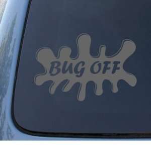 BUG OFF   Car, Truck, Notebook, Vinyl Decal Sticker #1251  Vinyl 