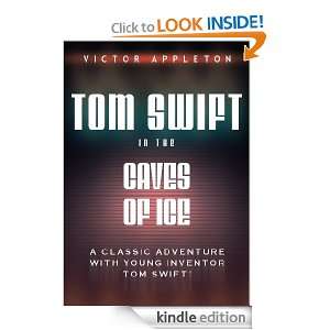 Tom Swift, Volume 8 Tom Swift in the Caves of Ice ($.99 Popular 