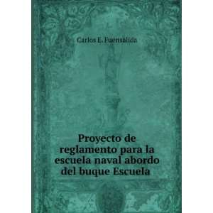   escuela naval abordo del buque Escuela .: Carlos E. Fuensalida: Books