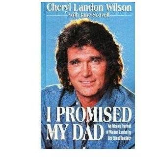 Promised My Dad: An Intimate Portrait of Michael Landon by His 