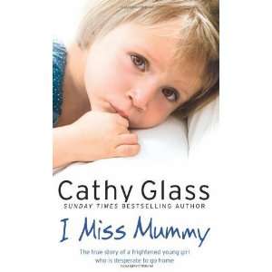  I Miss Mummy [Paperback] Cathy Glass Books