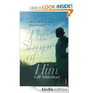 The Shape of Him Gill Schierhout  Kindle Store