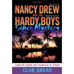  Club Dread (Nancy Drew and the Hardy Boys Super Mystery #3 