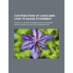  Contributions of CAIR/CAMR/CAVR to NAAQS attainment: Focus 