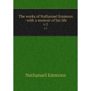   life. v.1: Nathanael, 1745 1840,Ide, Jacob, 1785 1880 Emmons: Books