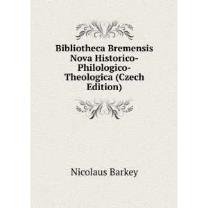    Theologica (Czech Edition) Nicolaus Barkey  Books