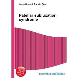  Patellar subluxation syndrome: Ronald Cohn Jesse Russell 